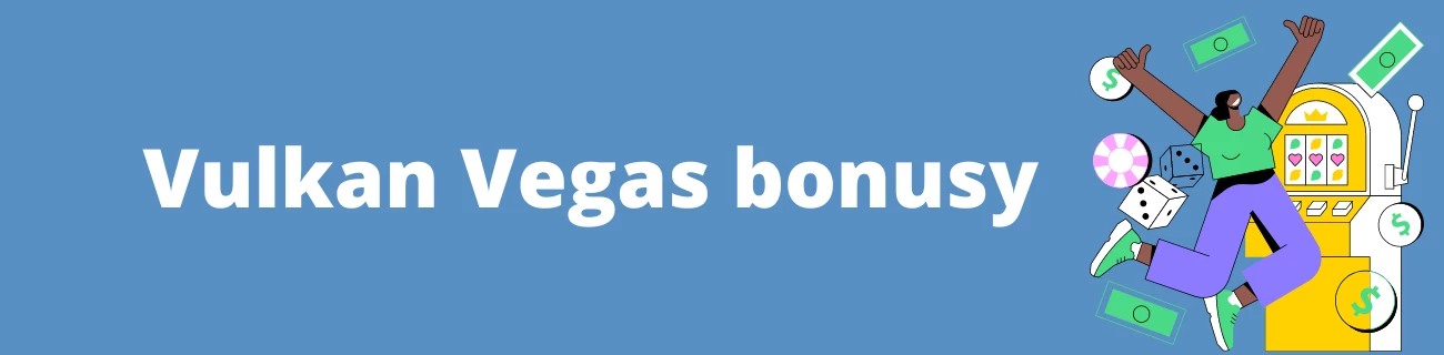Vulkan Vegas bonusy