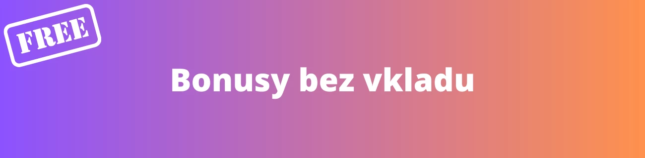 Bonusy bez vkladu